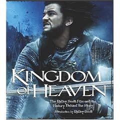 Kingdom of Heaven: The Making of the Ridley Scott Epic (Newmarket Pictorial Moviebook)