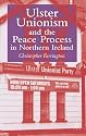 Ulster Unionism and the Peace Process in Northern Ireland