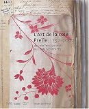 Revue Association Paris-Musées  / L'art de la soie Prelle 1752-2002. Des ateliers lyonnais aux palais parisiens