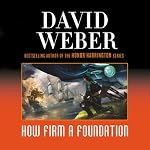 How Firm a Foundation: Safehold Series, Book 5 | David Weber