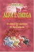 Alfa y Omega: El Libro del Génesis y El Libro del Apocalipsis