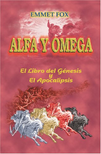 Alfa y Omega: El Libro del Génesis y El Libro del Apocalipsis (Spanish Edition) under Fox, Emmet in The Books Store
