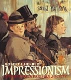 Impressionism: Art, Leisure, and Parisian Society