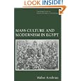 Mass Culture and Modernism in Egypt (Cambridge Studies in Social and Cultural Anthropology) by Walter Armbrust