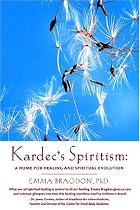 Kardec's Spiritism: A Home For Healing And Spiritual Evolution