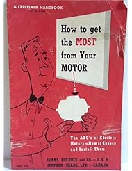 Book: How to Get the Most From Your Motor: The ABCs of Electric Motors - How to Choose and Install Them (A Craftsman Handbook Cat No. 9-1900) - Midwest Technical Pub