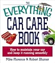 Everything Car Care: How to Maintain Your Car and Keep it Running Smoothly (Everything (Reference))