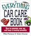 The Everything Car Care Book: How to Maintain Your Car and Keep It Running Smoothly (Everything Series)