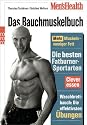 Men's Health: Das Bauchmuskelbuch: Mehr Muskeln - weniger Fett. Die besten Fatburner-Sportarten. Clever essen.  Waschbrettbauch: die effektivsten &Uuml;bungen