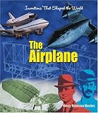 The Airplane (Inventions That Shaped the World)