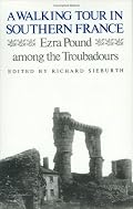 A Walking Tour in Southern France: Ezra Pound Among the Troubadours