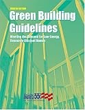 Green Building Guidelines: Meeting the Demand for Low-Energy, Resource-Efficient Homes, 5th Edition