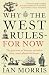 Why
The
West
Rules
-
For
Now:
The
Patterns
of
History
and
what
they
reveal
about
the
Future