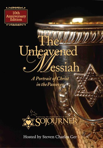 The Unleavened Messiah: A Portrait of Christ in the Passover