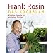 Frank Rosin - Das Kochbuch: Kreative Rezepte mit einfachen Zutaten
