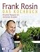 Bücher : Frank Rosin - Das Kochbuch: Kreative Rezepte mit einfachen Zutaten