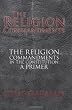 The Religion Commandments: The Religion Commandments in the Constitution: A Primer