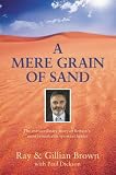 Review Tagman Press, an Imprint of Tagman Worldwide Ltd.  / A Mere Grain of Sand: The Extraordinary Story of Britain's Most Remarkable Spiritual Healer