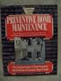 Preventive Home Maintenance: How to Detect and Prevent Structural, Electrical, Plumbing, and Other Problems in Your Home (Homeowners Library Series)