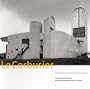 Le Corbusier: Architect of the Twentieth Century