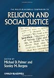 The Wiley-Blackwell Companion to Religion and Social Justice (Wiley-Blackwell Companions to Religion)