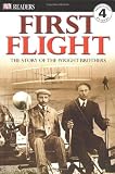 First Flight: The Wright Brothers (DK Readers, Level 4)