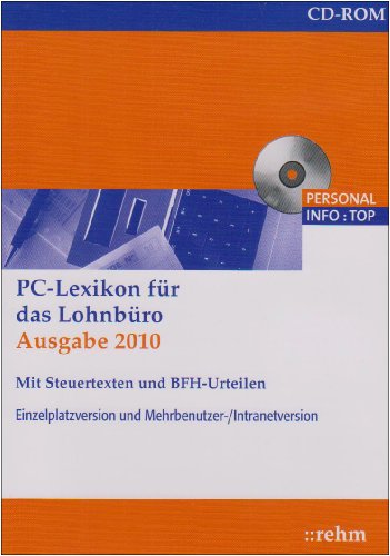 Produkt-Bild: PC-Lexikon f&uuml;r das Lohnb&uuml;ro 2010 mit Steuertexten und BFH-Urteilen: Arbeitslohn, Lohnsteuer und Sozialversicherung von A-Z