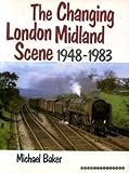The Changing London Midland scene 1948-1983