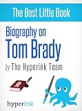 Tom Brady - The NFL's Greatest Quarterback