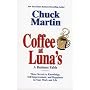 Coffee at Luna's: A Business Fable; Three Secrets to Knowledge, Self-Improvement, and Happiness In Your Work and Life