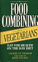 Food Combining for Vegetarians: Eat for Health on the Hay Diet
