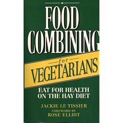 Food Combining for Vegetarians: Eat for Health on the Hay Diet