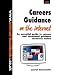 Careers Guidance on the Internet: An Essential Guide to Careers and Vocational Guidance Resources Online (Internet handbooks)