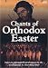 Chants of Orthodox Easter
