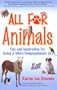 All for Animals: Tips and Inspiration for Living a More Compassionate Life