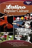 <p>Encyclopedia of Latino Popular Culture</p>: Encyclopedia of Latino Popular Culture: Volume I, A-L
