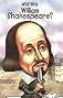 Who Was William Shakespeare?