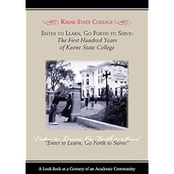 Enter to Learn, Go Forth to Serve: The First Hundred Years of Keene State College
