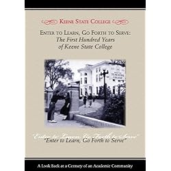 Enter to Learn, Go Forth to Serve: The First Hundred Years of Keene State College