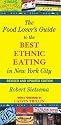 The Food Lover's Guide to the Best Ethnic Eating in New York City