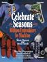 Celebrate the Seasons With Ribbon Embroidery by Machine
