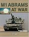  : M1 Abrams at War (The At War Series)