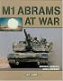 M1 Abrams at War (The At War Series)