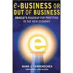 eBusiness or Out of Business: Oracle's Roadmap for Profiting in the New Economy