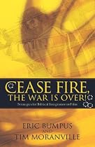 Cease Fire, the War is Over!