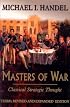 Masters of War: Classical Strategic Thought