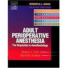 Adult Perioperative Anesthesia: The Requisites (Requisites in Anesthesia) by Daniel J. Cole and Michelle Schlunt