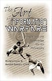 The Art of Information Warfare: Insight into the Knowledge Warrior Philosophy