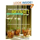 Click here to buy Mary Emmerling's Smart Decorating: Inexpensive Projects for Every Room of the House by  Mary Emmerling and Michael Skott.