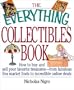 The Everything Collectibles Book: How to Buy and Sell Your Favorite Treasures--From Fabulous Flea Market Finds to Incredible Online Deals (Everything (Hobbies & Games))